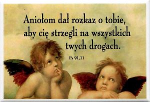 Magnes z tekstem biblijnym: "Aniołom swoim dał rozkaz o tobie, aby cię strzegli na wszystkich twych drogach" Ps 91,11 - Aniołki