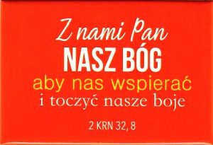 Magnes z tekstem biblijnym: Z nami Pan nasz Bóg, aby nas wspierać i toczyć nasze boje