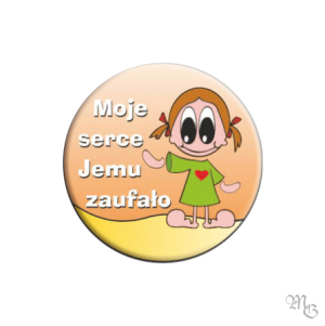 Znaczek Button MOJE SERCE JEMU ZAUFAŁO