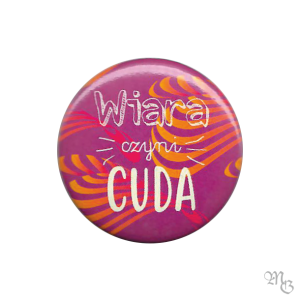 Znaczek Button WIARA CZYNI CUDA